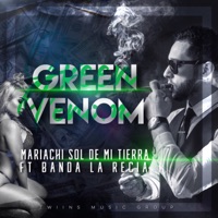 Green Venom (feat. Banda La Recia) - Single - Mariachi Sol De Mi Tierra
