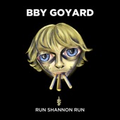 BBY GOYARD - Run Shannon Run