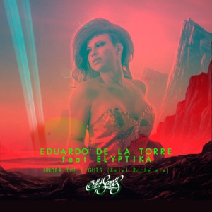Under the Lights (feat. Elyptika) [Emiel Roche Remix]
