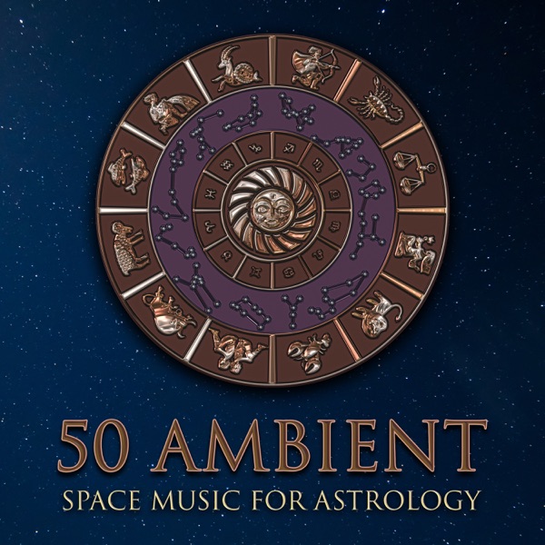 50 Ambient Space Music for Astrology: Pure Relaxing Sounds, Astral Projection & Spiritual Journey, Self Hypnosis & Inner Discovery, Deep Meditation Experience