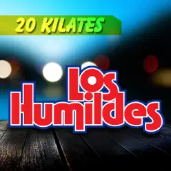 20 Kilates - Los Humildes