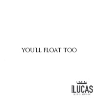 You'll Float Too - Single - Lucas King