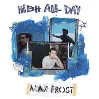 High All Day — Max Frost