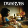 Here's Looking at You - Dwarves