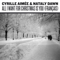 All I Want for Christmas Is You - Single - Nataly Dawn & Cyrille Aimée