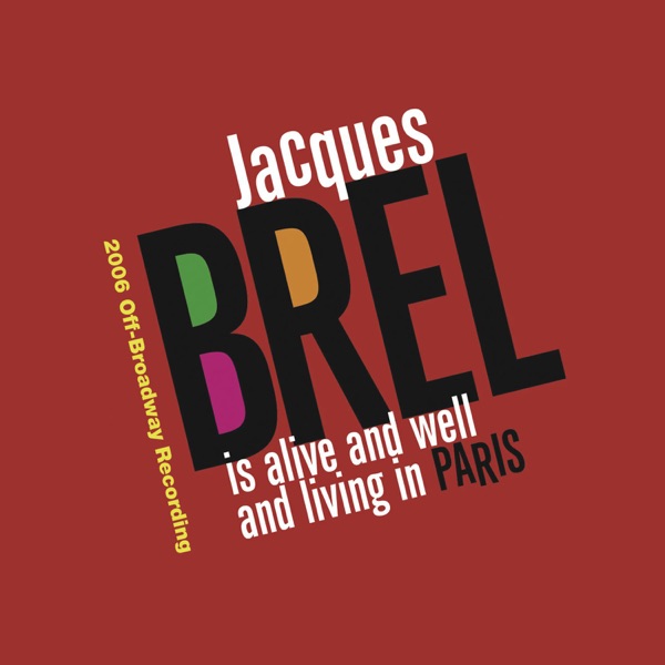 Jacques Brel Is Alive and Well and Living In Paris (2006 Off-Broadway Cast) - Gay Marshall, Robert Cuccioli, Natascia Diaz & Rodney Hicks