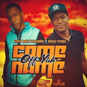 Come off Yuh Name - Single