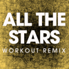 All the Stars (Workout Remix) - Power Music Workout