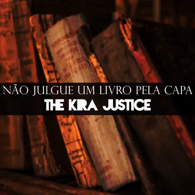 Não Julgue Um Livro Pela Capa - Single - The Kira Justice