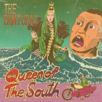 The Panturas - Queen of The South
