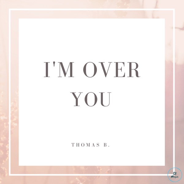 I'm over You - Single