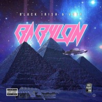 Babylon (feat. V C T R) - Single - Black IRI$h