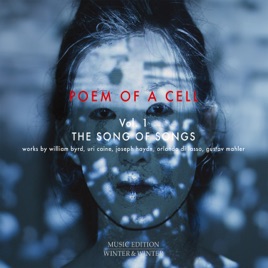 Poem Of A Cell Vol 1 Song Of Songs By Uri Caine Exaudi Vocal