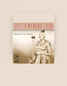 聆聽 Sister Wynona Carr、觀看音樂影片、閱讀小傳、查看巡演日期等！