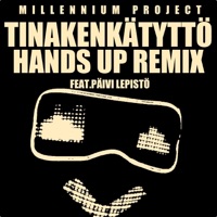 Tinakenkätyttö (Hands Up Remix) [feat. Päivi Lepistö] - Single - Millennium Project