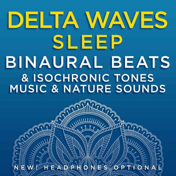 Delta Waves Sleep Binaural Beats & Isochronic Tones Music & Nature Sounds