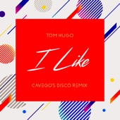 I Like I Like I Like (feat. Cavego) [Cavego Disco Remix] artwork