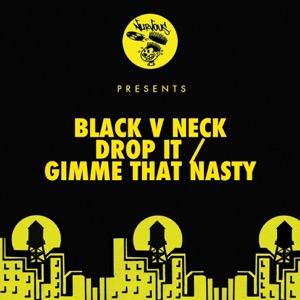 Drop It / Gimme That Nasty - Single