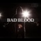 Bad Blood - Death Come Cover Me lyrics