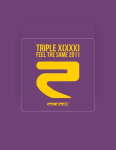 Listen to Triple X (XXX), watch music videos, read bio, see tour dates & more!