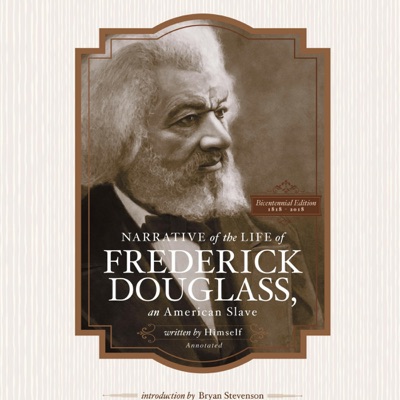 Narrative of the Life of Frederick Douglass, an American Slave, Written by Himself (Annotated): Bicentennial Edition with Douglass Family Histories (Unabridged)