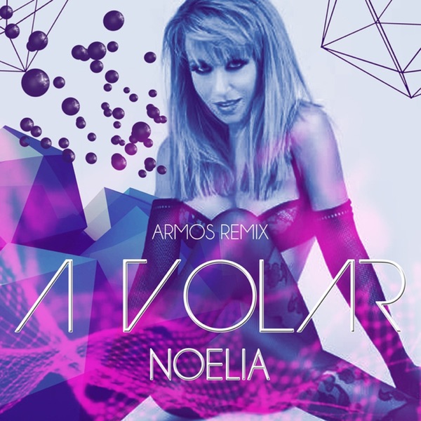 A Volar (Armos Remix) - Single - Noelia