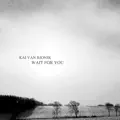 Wait for you