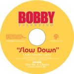 Slow Down by Bobby V