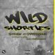 Wild Shorties feat CappadonnaExec Single