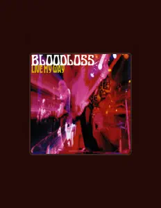 Dengarkan Bloodloss, tonton video musik, baca bio, lihat tanggal tur & lainnya!