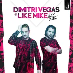 Dimitri Vegas & Like Mike - All Hits - Dimitri Vegas & Like Mike