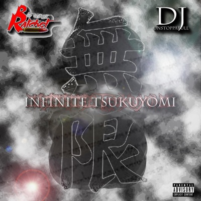 Infinite Tsukuyomi (feat. Big Homie Ratchet & Papa Brain) - Single
