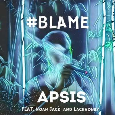#Blame (feat. Noah Jack & Lackhoney) - Single