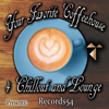 Records54 Presents: Your Favorite Coffeehouse 4 Chillout and Lounge - Various Artists