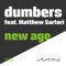 New Age (feat. Matthew Sartori) - Dumbers lyrics