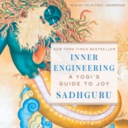 Inner Engineering: A Yogi's Guide to Joy (Unabridged) - Sadhguru Vasudev
