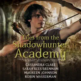 Tales from the Shadowhunter Academy (Unabridged)