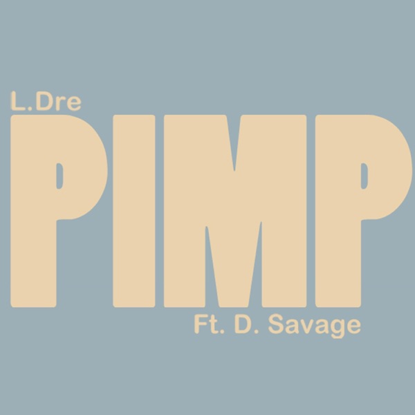 Pimp (feat. D. Savage)