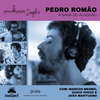 A Saga do Algodão (feat. Chico Chico, Marcos Mesmo & João Mantuano) - Single - Pedro Romão