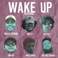 Wake Up (feat. Malik Banner, Tha Red Baron, Grizzy, Gutter & Mike Gainz) - Single - Unseen
