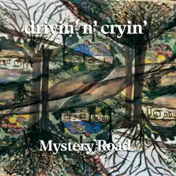 Mystery Road - Drivin' n' Cryin' Mystery Road - Drivin' n' Cryin'
