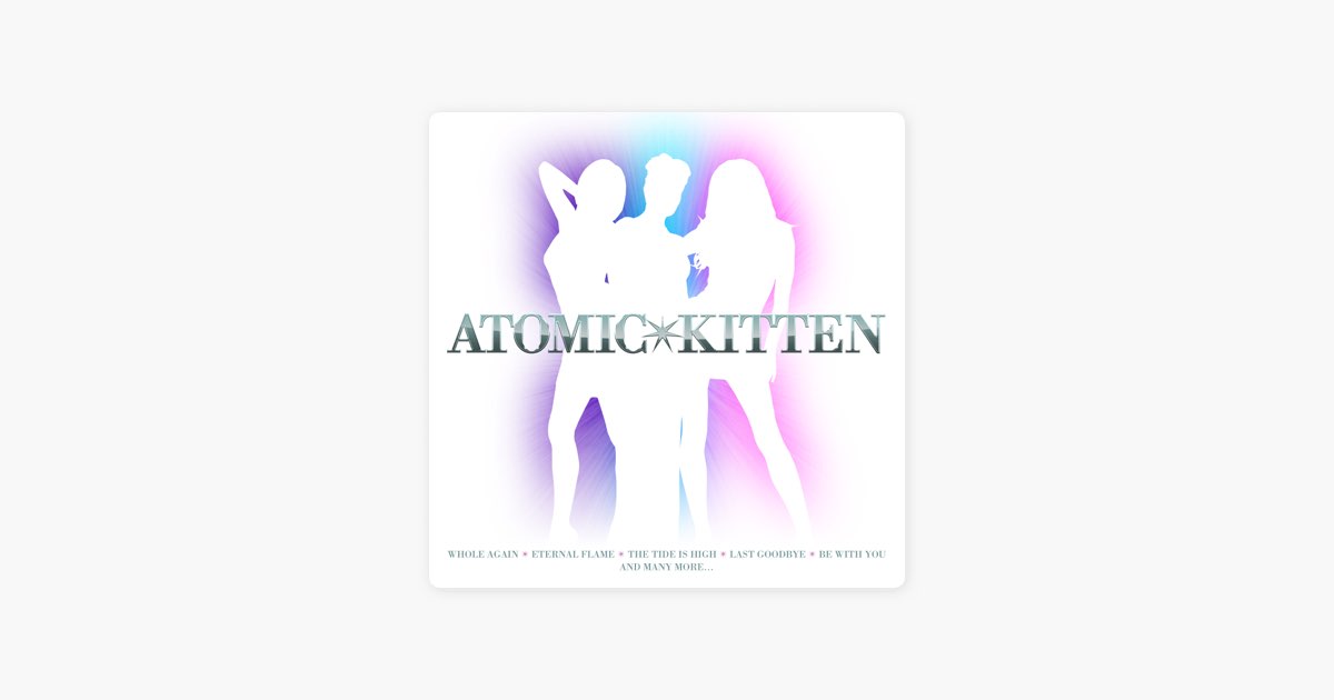 Whole Again: The Best Of - Album by Atomic Kitten - Apple Music