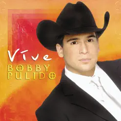 Bobby Pulido: Vive - Bobby Pulido