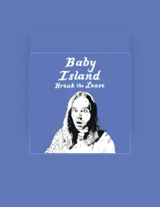 收听 Baby Island、观看音乐视频、阅读小传、查看巡演日期等 ！