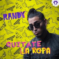 Quítate la Ropa - Single - Randy Hp