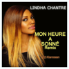 Mon heure a sonné (Remix) - Lindha Chantre & DJ KEROZEN