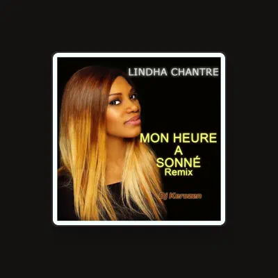 Listen to Lindha Chantre, watch music videos, read bio, see tour dates & more!