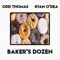 Baker's Dozen (feat. Ryan O'dea) - Odd Thomas lyrics