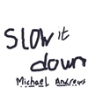 Slow It Down - Single, 2018