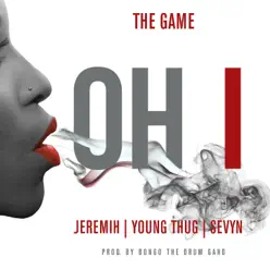 Oh I (feat. Jeremih, Young Thug & Sevyn) - Single - The Game